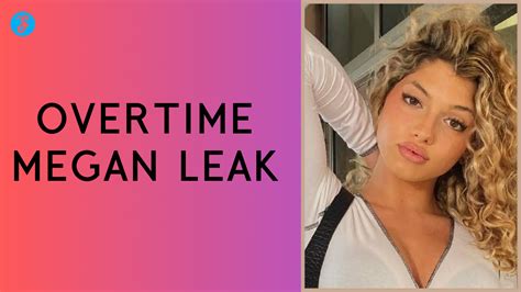 overtime.megan leaks|Overtime Megan